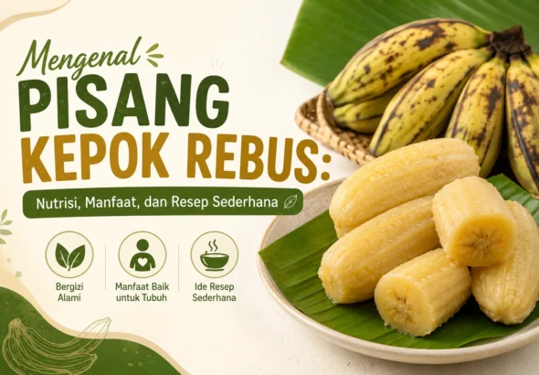 pisang-kepok-rebus-manfaat-kalori-nutrisi-dan-cara-membuat