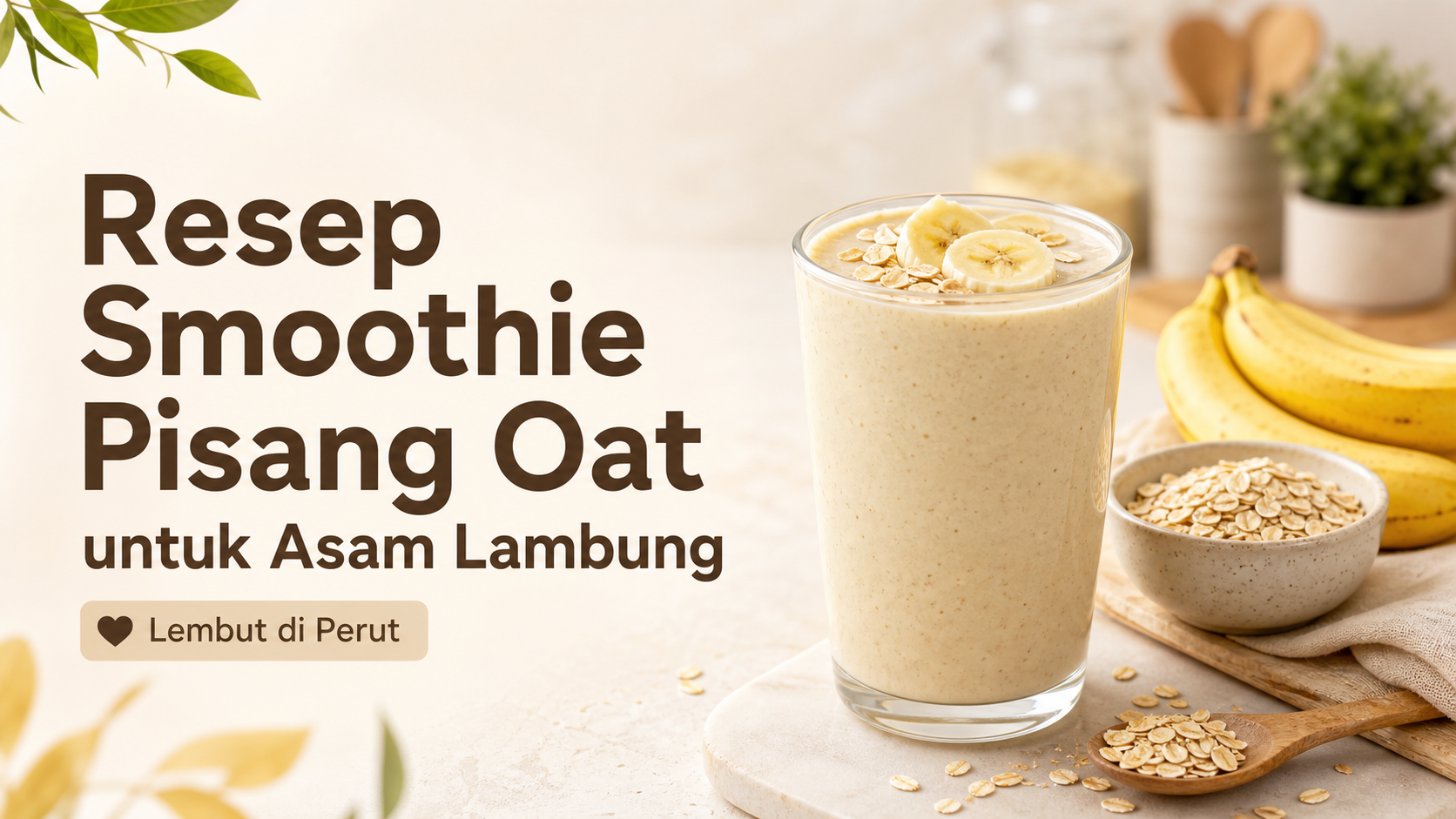 lambung - Resep Smoothie Pisang Oat untuk Asam Lambung, Lembut di Perut
