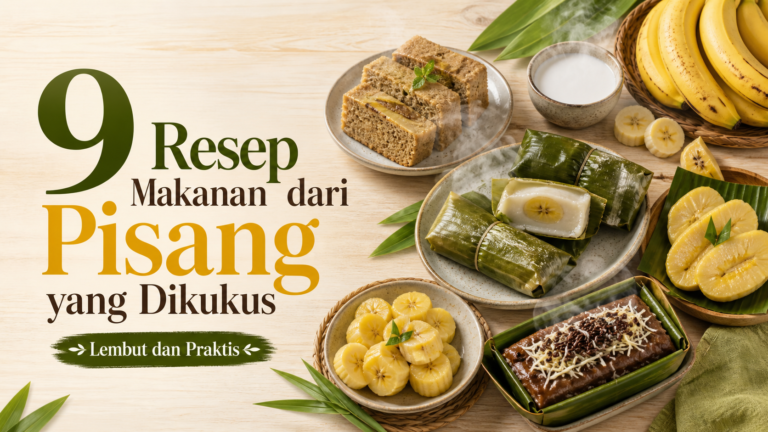 pisang - 9 Resep Makanan dari Pisang yang Dikukus, Lembut dan Praktis