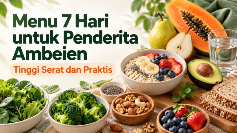 ambeien - Menu 7 Hari untuk Penderita Ambeien, Tinggi Serat dan Praktis