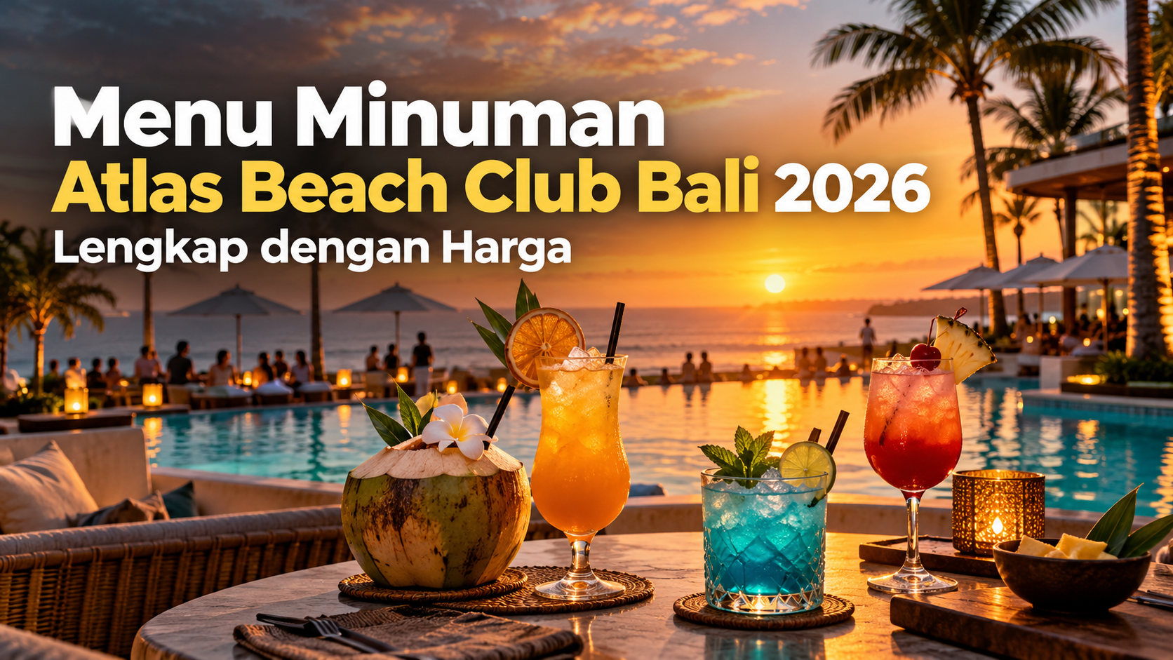 atlas - Menu Minuman Atlas Beach Club Bali 2026, Lengkap dengan Harga